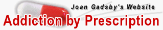 Joan Gadsby's
Addiction by Prescription
Website